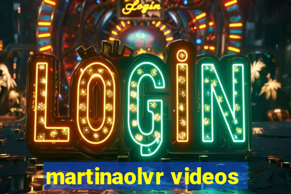 martinaolvr videos